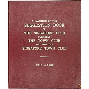 A facsimile of the suggestion book of the Singapore Club, formerly the Town Club, and now the Sin...