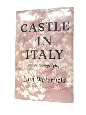 Bild des Verkufers fr A Castle in Italy: An Autobiography zum Verkauf von World of Rare Books