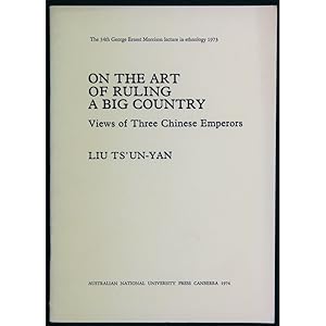 On the Art of Ruling a Big Country. Views of Three Chinese Emperors. The thirty-fourth George Ern...