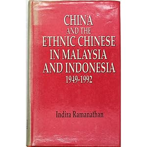 China and the Ethnic Chinese in Malaysia and Indonesia, 1949-1992.