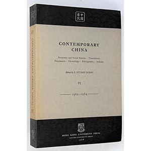 Contemporary China. VI, 1962-1964. Economic and Social Studies, Translations, Documents, Chronolo...