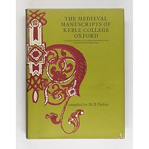 Medieval Manuscripts of Keble College Oxford. a descriptive catalogue with summary descriptions o...