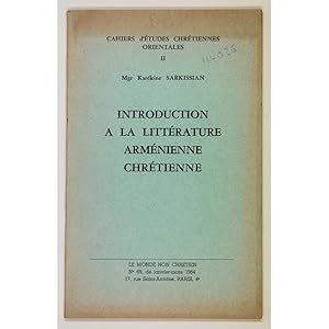 Introduction a la Littérature Arménienne Chrétienne.