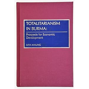 Imagen del vendedor de Totalitarianism in Burma: Prospects for Economic Development. a la venta por Books of Asia Ltd, trading as John Randall (BoA), ABA, ILAB