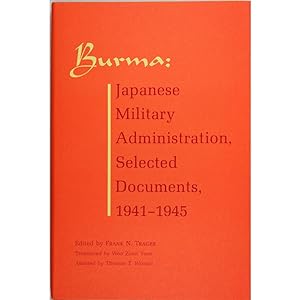 Burma: Japanese Military Administration, Selected Documents, 1941-1945.