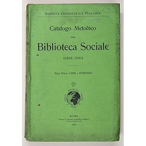 Catalogo Metodico della Biblioteca Sociale (1868-1901). Parte Prima: Libri e Periodici.