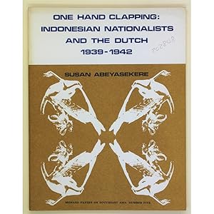 Immagine del venditore per One Hand Clapping: Indonesian Nationalists and the Dutch 1939-1942. venduto da Books of Asia Ltd, trading as John Randall (BoA)