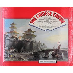 The Chinese Empire. Illustrated. Being a Series of Views from Original Sketches, displaying the S...