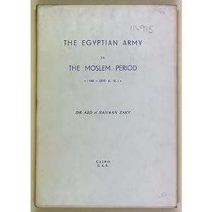 The Egyptian Army in the Moslem Period, 640-1250 A.D.