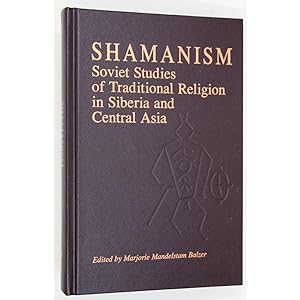 Shamanism. Soviet studies of traditional religion in Siberia and Central Asia.