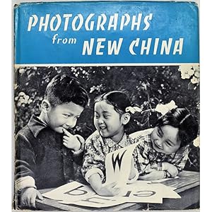 Photographs from New China. Compiled by the Editorial Board of Chinese Photography.