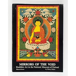Seller image for Mirrors of the Void. Buddhist Art in the National Museum of Finland. 63 Sino-Mongolian thangkas from the Wutai Shan workshops, a panoramic map of the Wutai Mountains and objects of diverse origin. for sale by Books of Asia Ltd, trading as John Randall (BoA), ABA, ILAB