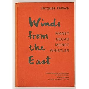 Winds from the East: A Study in the Art of Manet, Degas, Monet and Whistler, 1856-86.