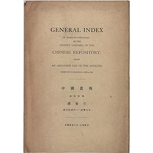 General Index of subjects contained in the twenty volumes of the Chinese Repository; with an arra...