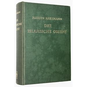 Der Islamische Orient. I. Berichte und Forschungen. II. Die Arabische Frage, mit einem Versuche d...