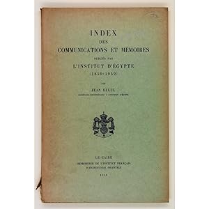 Index des Communications et Mémoires Publiés par l'Institut d'Égypte (1859-1952).