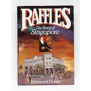 Raffles. The Story of Singapore.