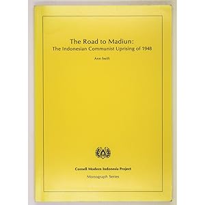 The Road to Madiun: the Indonesian Communist Uprising of 1948.