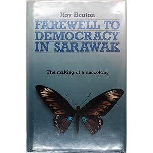 Farewell to Democracy in Sarawak.