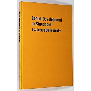 Social Development in Singapore. A Selected Bibliography.