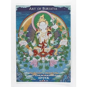 Art of Buriatia. Buddhist Icons from Southern Siberia. By Deborah Ashencaen and Gennady Leonov.