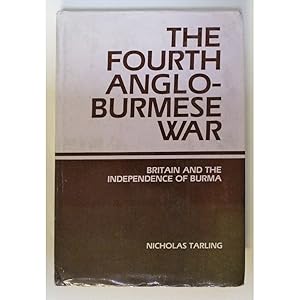 The fourth Anglo-Burmese war. Britain and the independence of Burma.