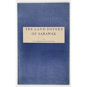 The Land Dayaks of Sarawak. A Report on a Social Economic Survey of the Land Dyaks of Sarawak pre...