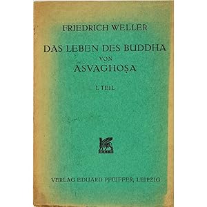 Das Leben des Buddha von Asvaghosa. Tibetisch und Deutsch. [Volume 1 only]