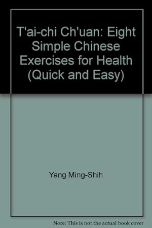 Immagine del venditore per T'ai-chi Ch'uan: Eight Simple Chinese Exercises for Health (Quick and Easy) venduto da WeBuyBooks 2