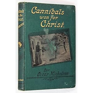 Cannibals won for Christ: A story of Missionary perils and triumphs in Tongoa, New Hebrides