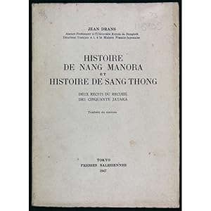 Histoire de Nang Manora et Histoire de Sang Thong. Deux Recits du Recueil des Cinquante Jataka. T...
