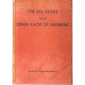 The Sea Dyaks and other Races of Sarawak. Contributions to the Sarawak Gazette between 1888 and 1...
