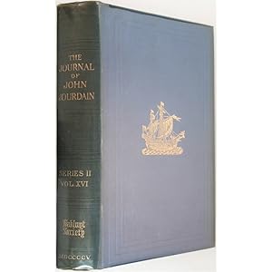 The Journal of John Jourdain, 1608 - 1617, describing his Experiences in Arabia, India, and the M...