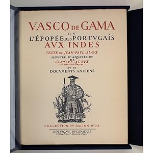 Vasco de Gama, ou l'épopée des Portugais aux Indes. Illustré d'aquarelles de Gustave Alaux, Peint...