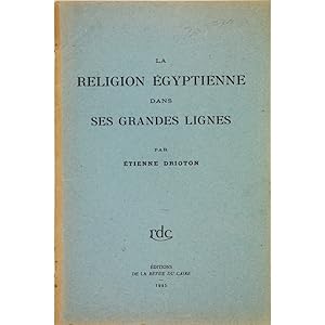 Le Religion Egyptienne dans ses grandes lignes.