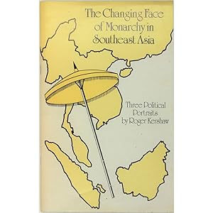 Image du vendeur pour The Changing Face of Monarchy in Southeast Asia. Three Political Portraits. mis en vente par Books of Asia Ltd, trading as John Randall (BoA), ABA, ILAB