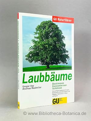 Seller image for Laubbume. Die wichtigen Laubbume Europas bestimmen, kennenlernen, schtzen. Ratgeber: Baumschutz in Natur und Garten. for sale by Bibliotheca Botanica