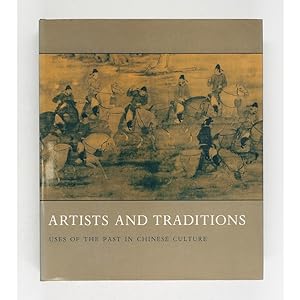 Seller image for Artists and Traditions. Uses of the Past in Chinese Culture. for sale by Books of Asia Ltd, trading as John Randall (BoA)