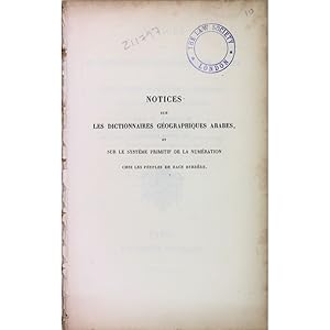 Notices sur les Dictionnaires Géographiques Arabes, et sur le système primitif de la numération c...