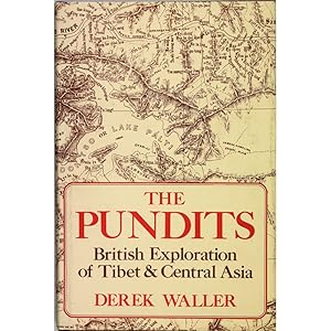 The Pundits. British Exploration of Tibet and Central Asia.