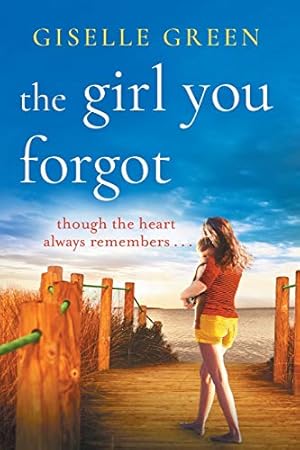 Seller image for The Girl You Forgot: An emotional, gripping novel of love, loss and hope for sale by WeBuyBooks