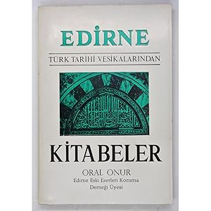 Edirne, Turk Tarihi Vesikalarindan Kitabeler Tamami