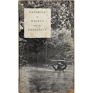 Handbook to Malaya and the Emergency. (Federation of Malaya and the Colony of Singapore).