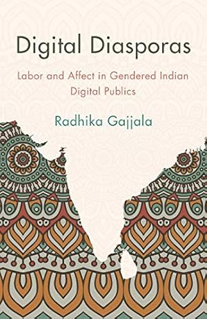Bild des Verkufers fr Digital Diasporas: Labor and Affect in Gendered Indian Digital Publics zum Verkauf von WeBuyBooks