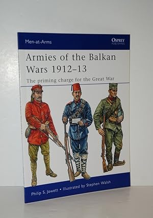 Seller image for Armies of the Balkan Wars 1912 13 The Priming Charge for the Great War: 466 for sale by Nugget Box  (PBFA)