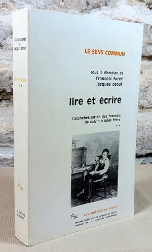 Image du vendeur pour Lire et crire, tome 2 . L'alphabtisation des franais de Calvin  Jules Ferry. mis en vente par Latulu