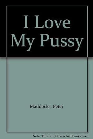 Bild des Verkufers fr I Love My Pussy zum Verkauf von WeBuyBooks