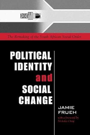 Seller image for Political Identity and Social Change: The Remaking of the South African Social Order (Suny Series in Global Politics) for sale by WeBuyBooks