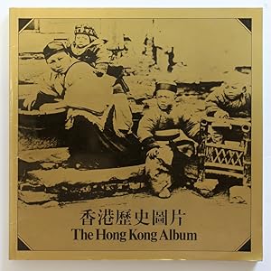 The Hong Kong Album. A selection of the museum's historical photographs.