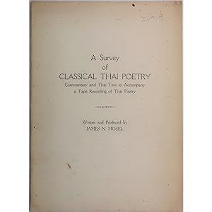 A survey of classical Thai poetry. Commentary and Thai text to accompany a tape recording of Thai...